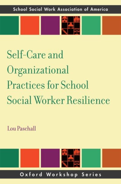 SelfCare and Organizational Practices for School Social Worker Resilience