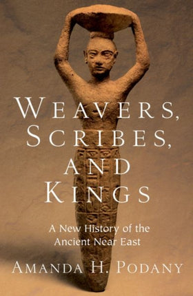 Weavers Scribes and Kings