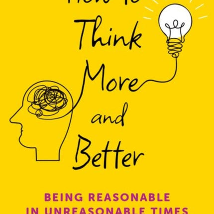 How to Think More and Better