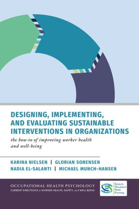 Designing Implementing and Evaluating Sustainable Interventions in Organizations