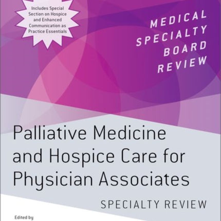 Palliative Medicine and Hospice Care for Physician Associates Specialty Review