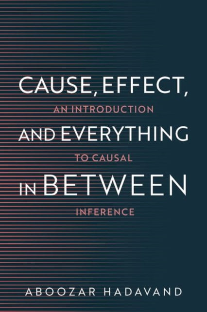 Cause Effect and Everything in Between