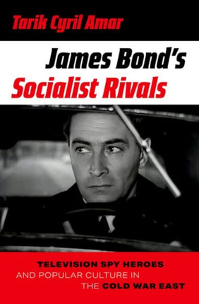 James Bonds Socialist Rivals