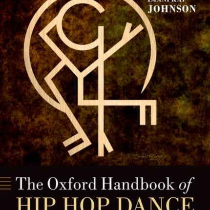 The Oxford Handbook of Hip Hop Dance Studies