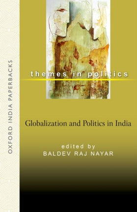 Globalization And Politics In India Oip Themes in Politics