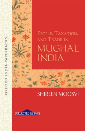 People Taxation and Trade in Mughal India