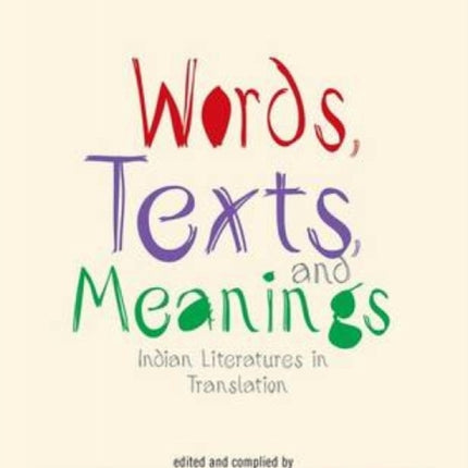 Words, Texts, and Meanings: Indian Literatures in English Translation