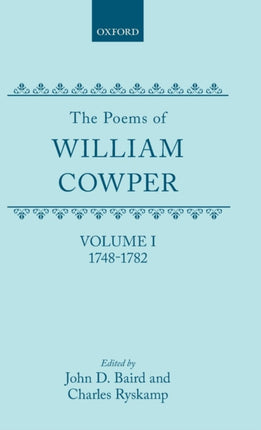 The Poems of William Cowper Volume I 17481782