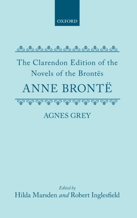 BRONTE AGNES GREY CENB C Clarendon Edition of the Novels of the Bront es