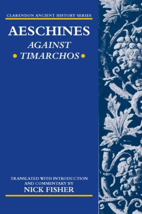 Aeschines Against Timarchos Clarendon Ancient History Series