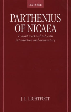 Parthenius of Nicaea Extant Works Edited with Introduction and Notes