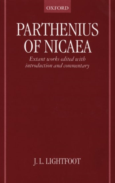 Parthenius of Nicaea Extant Works Edited with Introduction and Notes