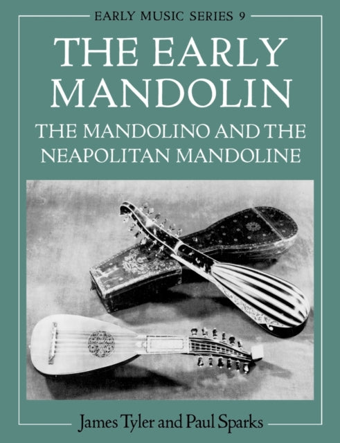 The Early Mandolin The Mandolino and the Neapolitan Mandoline Early Music Series 9
