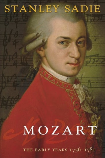 Mozart. the Early Years 1756  1781
