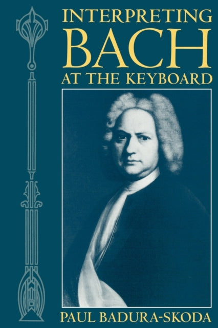 Interpreting Bach at the Keyboard Clarendon Paperbacks