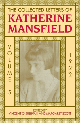 The Collected Letters of Katherine Mansfield Volume 5 19221923 Mansfield Collected Letters Series