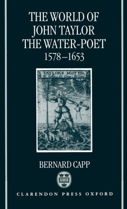 The World of John Taylor the WaterPoet 15781653