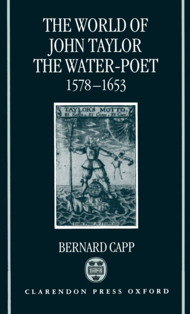 The World of John Taylor the WaterPoet 15781653