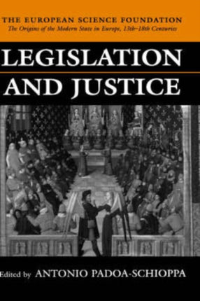 Legislation and Justice THEME C The Origins of the Modern State in Europe 13th to 18th Centuries