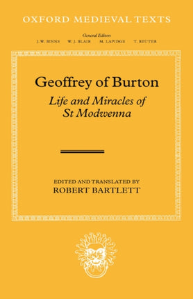 Geoffrey of Burton Life and Miracles of St Modwenna Oxford Medieval Texts