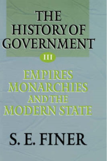 History of Government from the Earliest Times V3 Empires