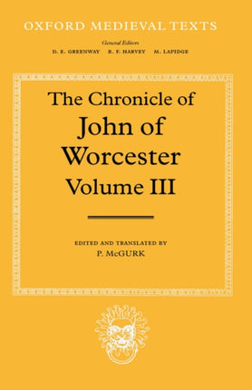 The Chronicle of John of Worcester Volume III The Annals from 1067 to 1140 with the Gloucester Interpolations and the Continuation to 1141