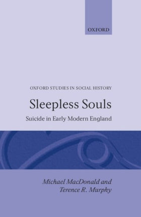 Sleepless Souls  Suicide in Early Modern England Oxford Studies in Social History