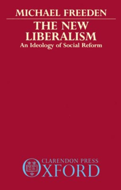 The New Liberalism: An Ideology of Social Reform