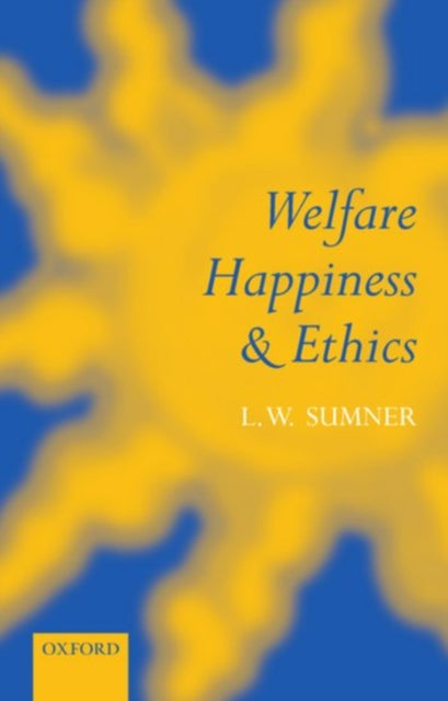 Welfare Happiness and Ethics