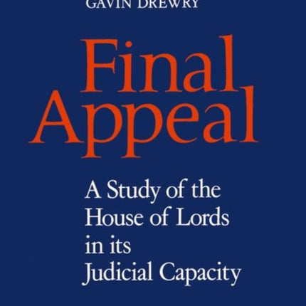 Final Appeal A Study of the House of Lords in its Judicial Capacity