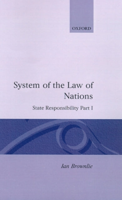 State Responsibility Part I System of Law of Nations System of the Law of Nations Part I