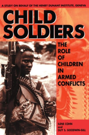 Child Soldiers The Role of Children in Armed Conflict The Role of Children in Armed Conflict. A Study for the Henry Dunant Institute Geneva