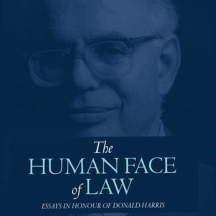 The Human Face of Law Essays in Honour of Donald Harris