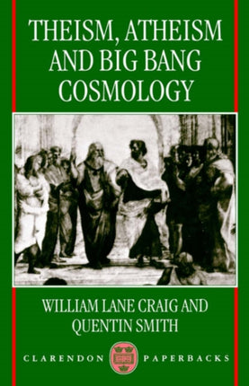 Theism Atheism and Big Bang Cosmology