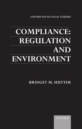 Compliance Regulation and Environment Oxford SocioLegal Studies