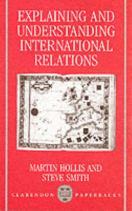 Explaining And Understanding International Relations Clarendon Paperbacks