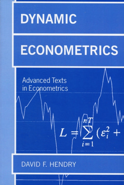 Dynamic Econometrics Advanced Texts in Econometrics