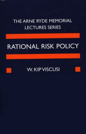 Rational Risk Policy The 1996 Arne Ryde Memorial Lectures Ryde Lectures