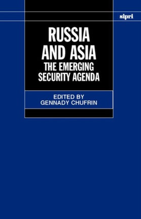 Russia and Asia The Emerging Security Agenda SIPRI Monographs