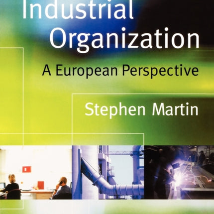 Industrial Organization A European Perspective