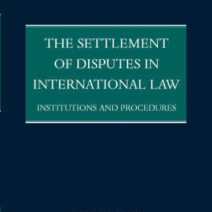 The Settlement of Disputes in International Law Institutions and Procedures Paperback