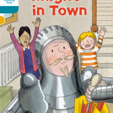 Oxford Reading Tree Biff, Chip and Kipper Stories Decode and Develop: Level 9: A Knight in Town