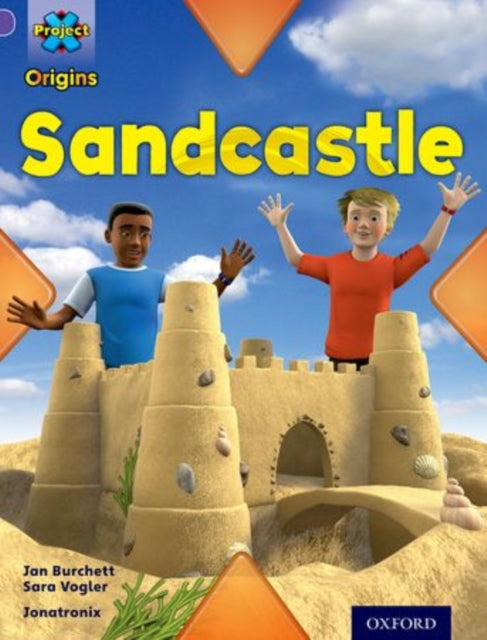 Project X Origins: Purple Book Band, Oxford Level 8: Buildings: Sandcastle