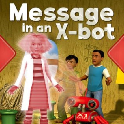 Project X Origins: Gold Book Band, Oxford Level 9: Communication: Message in an X-bot