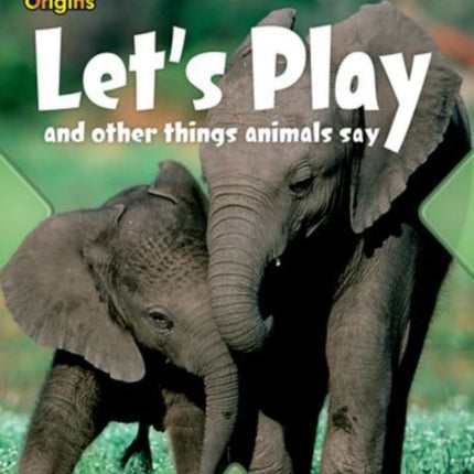 Project X Origins: Gold Book Band, Oxford Level 9: Communication: Let's Play - and other things animals say