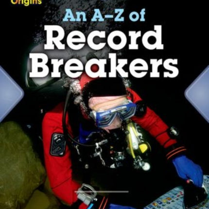 Project X Origins: Gold Book Band, Oxford Level 9: Head to Head: An A-Z of Record Breakers