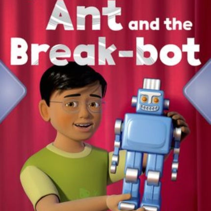 Project X Origins: White Book Band, Oxford Level 10: Inventors and Inventions: Ant and the Break-bot