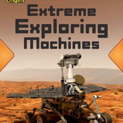 Project X Origins: White Book Band, Oxford Level 10: Inventors and Inventions: Extreme Exploring Machines