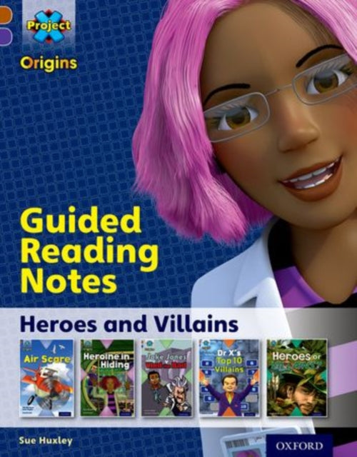 Project X Origins Brown Book Band Oxford Level 11 Heroes and Villains Guided reading notes