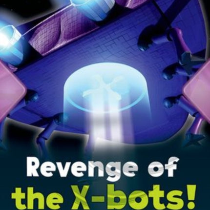 Project X Origins: Grey Book Band, Oxford Level 13: Great Escapes: Revenge of the X-bots!